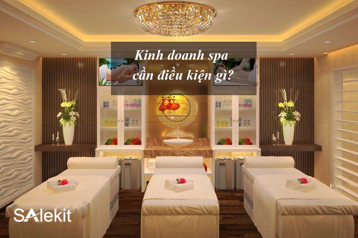 kinh doanh spa can dieu kien gi